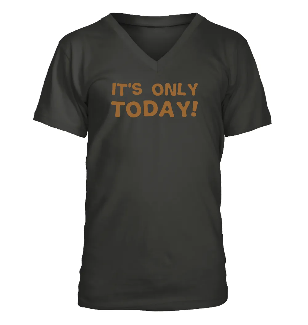 It's only
today! Men's V-Neck T-Shirt