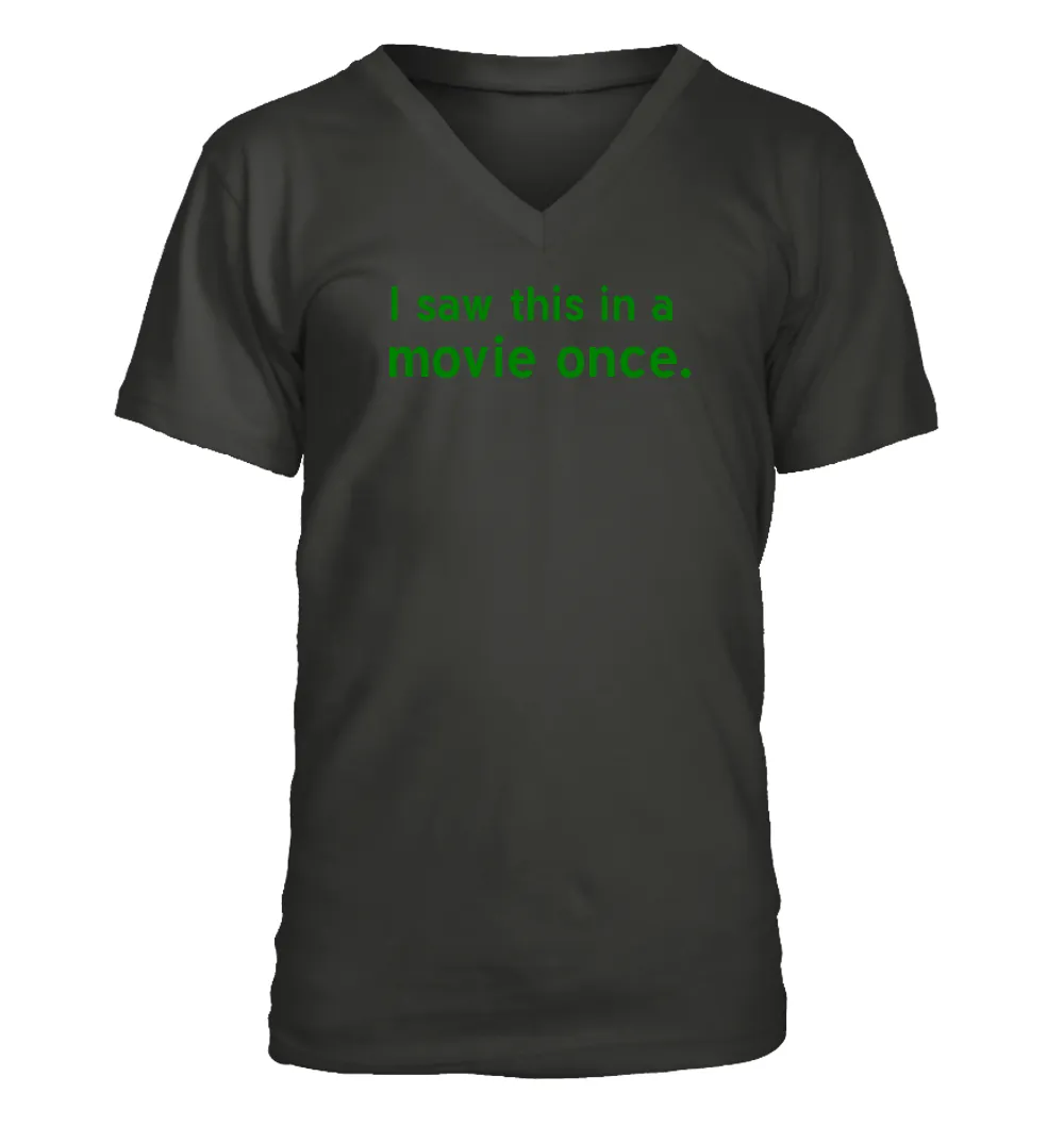 I saw this in a 
movie once. Men's V-Neck T-Shirt