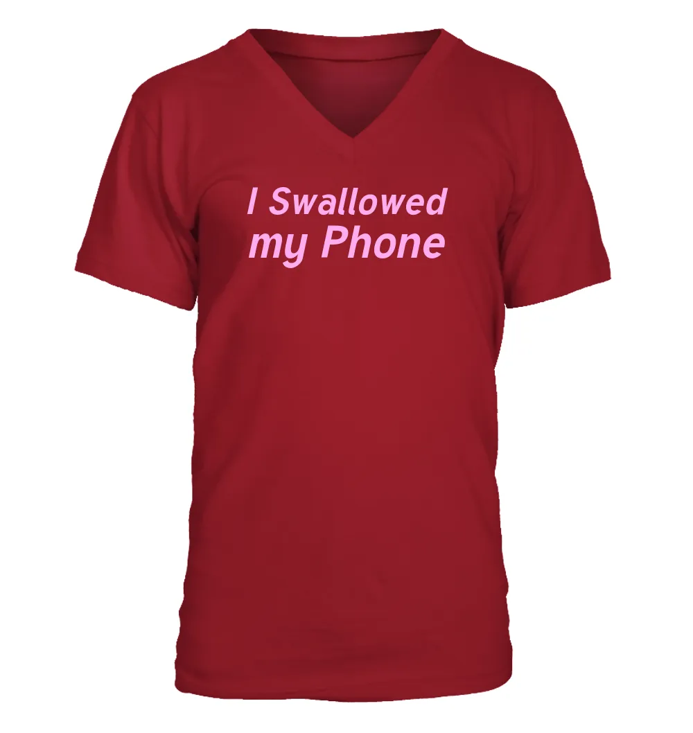 I Swallowed
my Phone Men's V-Neck T-Shirt