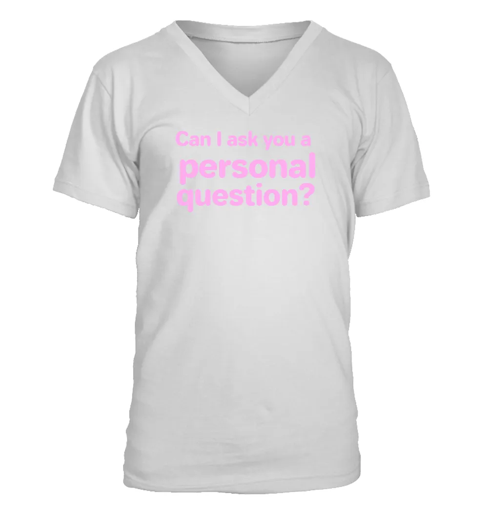 Can I ask you a 
personal
question? Men's V-Neck T-Shirt