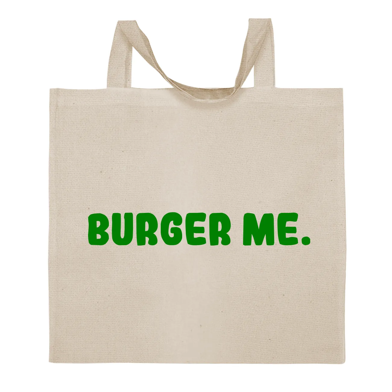 Burger me. Tote