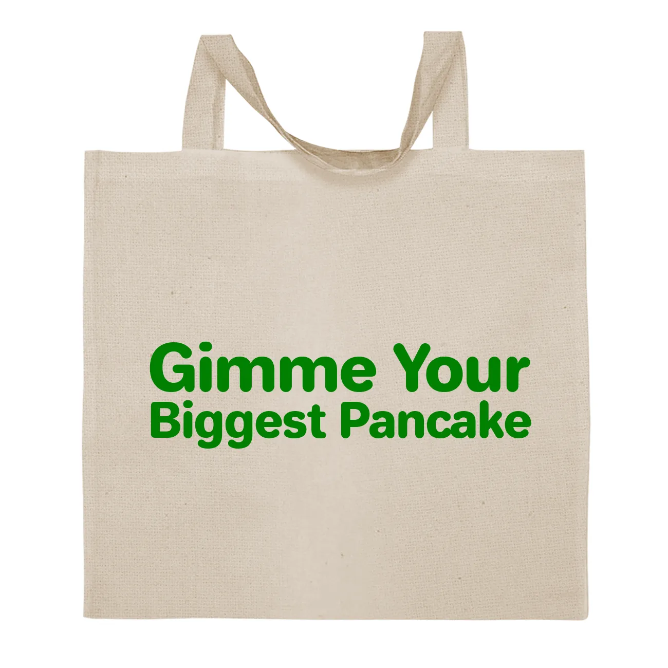 Gimme Your
Biggest Pancake Tote