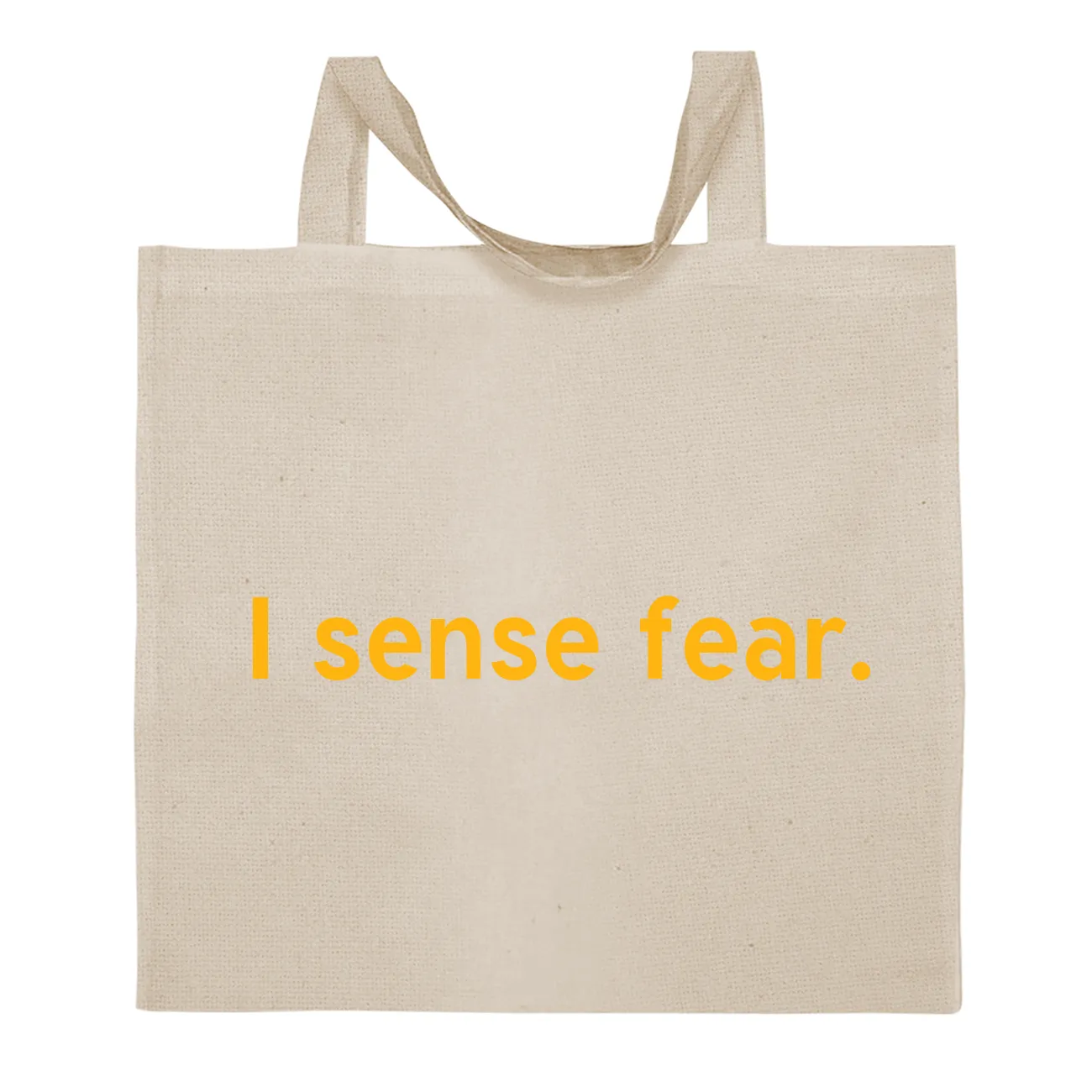 I sense fear. Tote