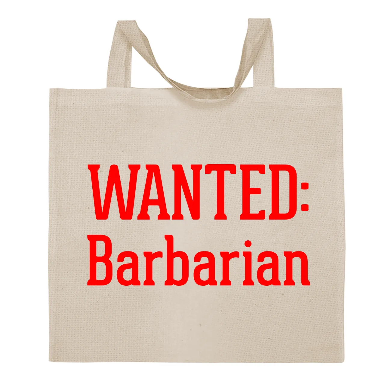 WANTED:
Barbarian Tote