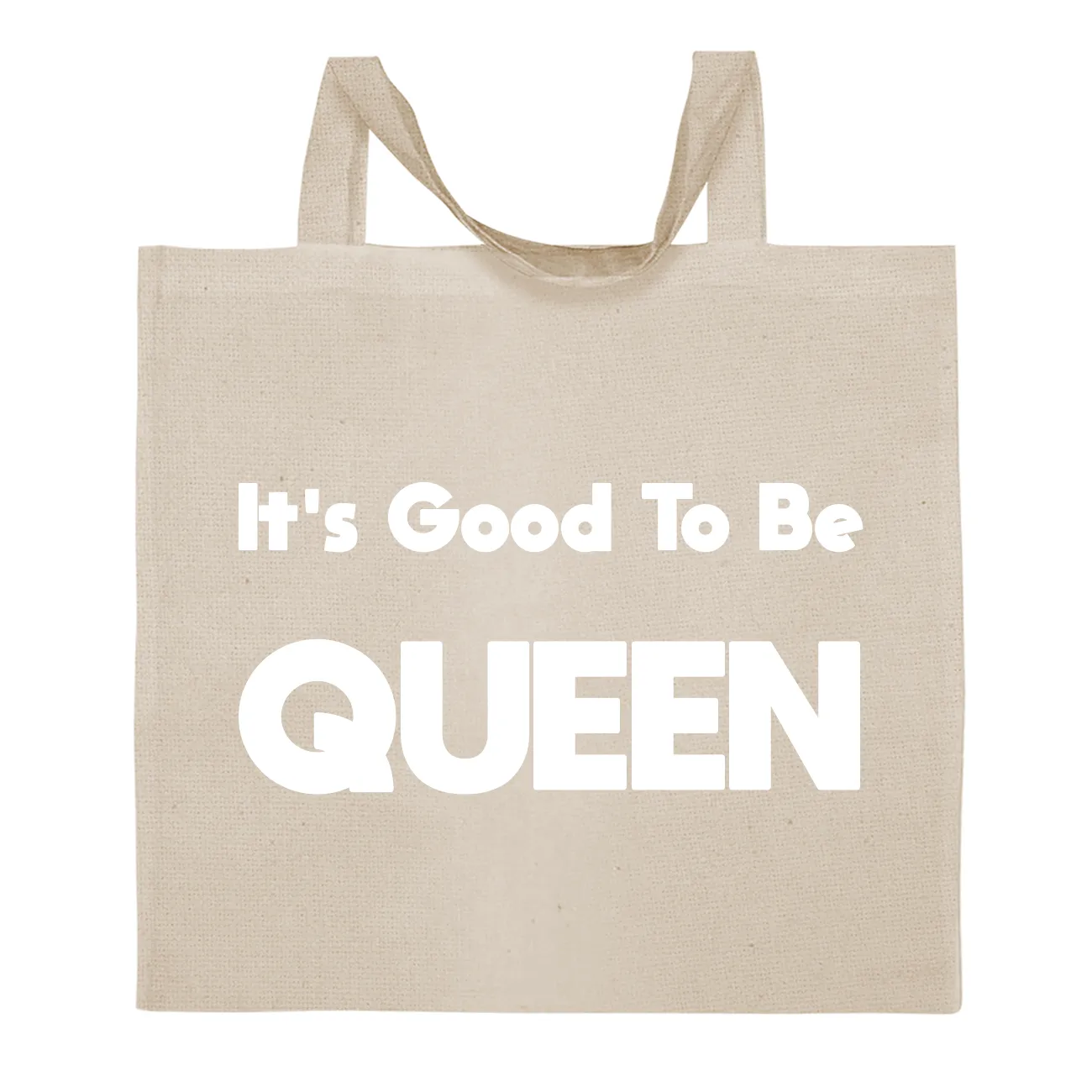 It's Good To Be
QUEEN Tote