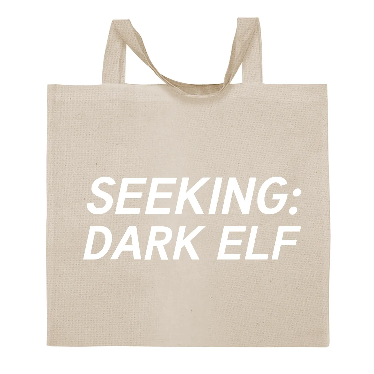 SEEKING:
DARK ELF Tote