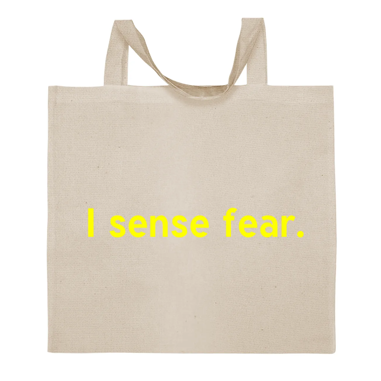 I sense fear. Tote