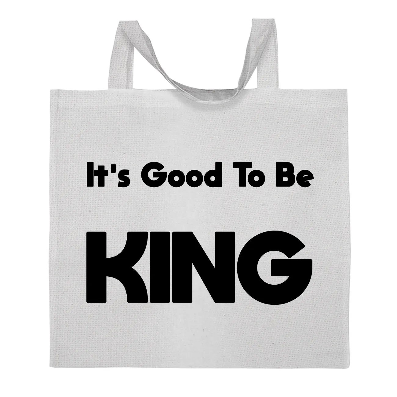 It's Good To Be
KING Tote