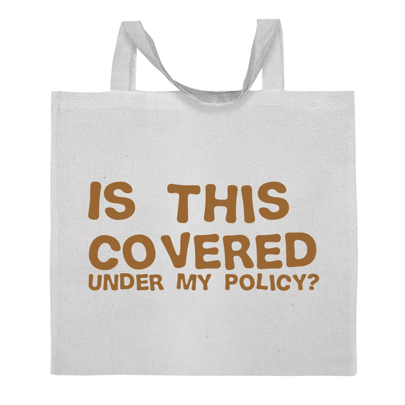 Is this 
covered
under my policy? Tote