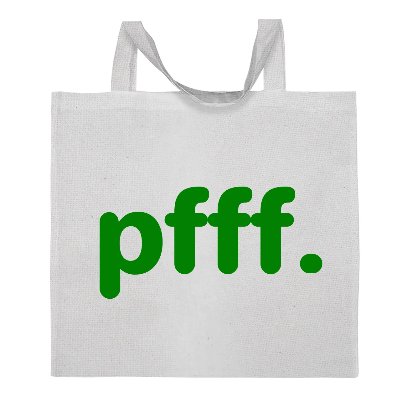 pfff. Tote