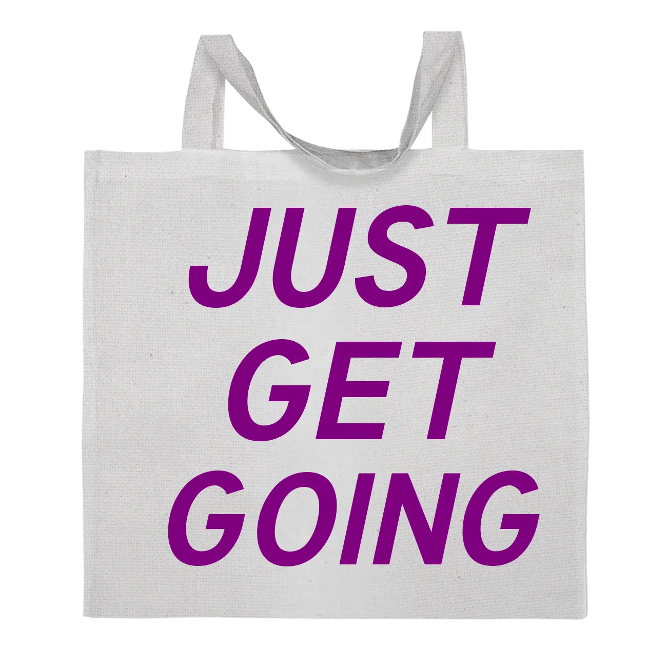 JUST
GET
GOING Tote