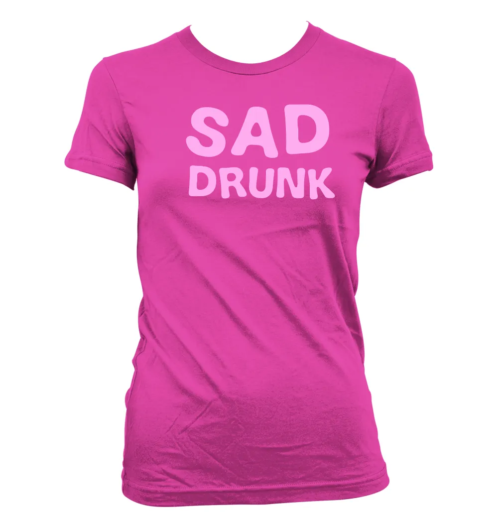 Sad
Drunk Women's Jr Cut T-Shirt