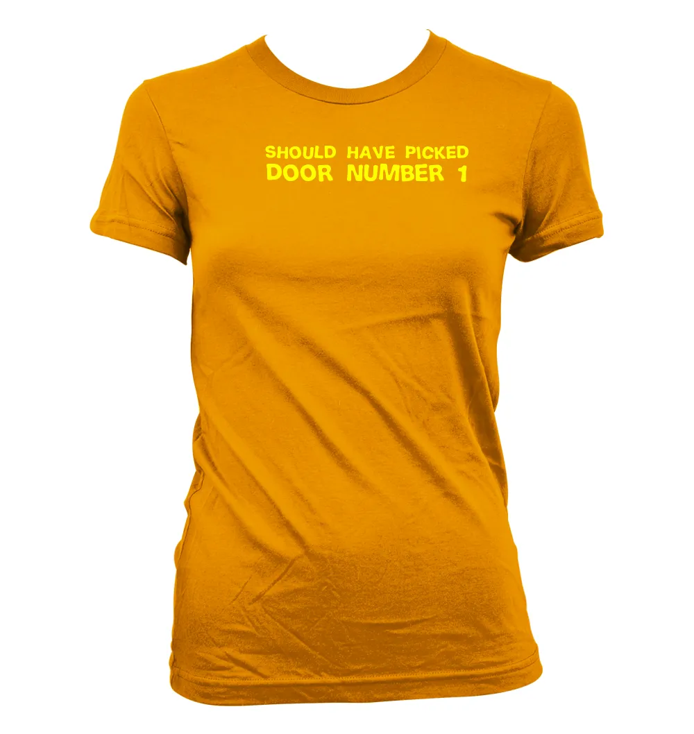 should have picked
door number 1 Women's Jr Cut T-Shirt