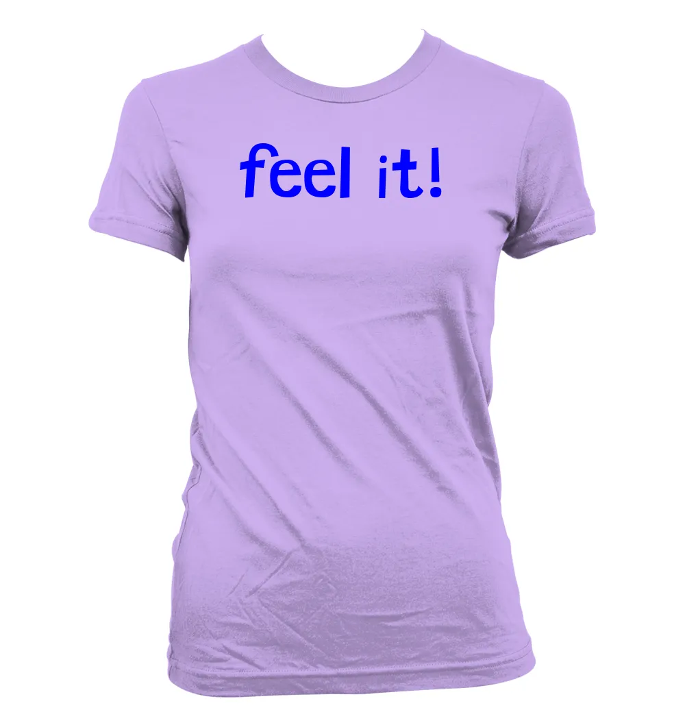 feel it! Women's Jr Cut T-Shirt