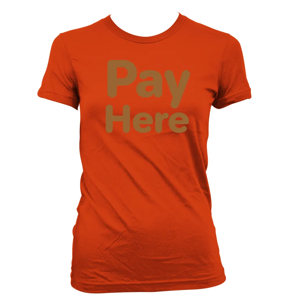 Pay
Here Women's Jr Cut T-Shirt