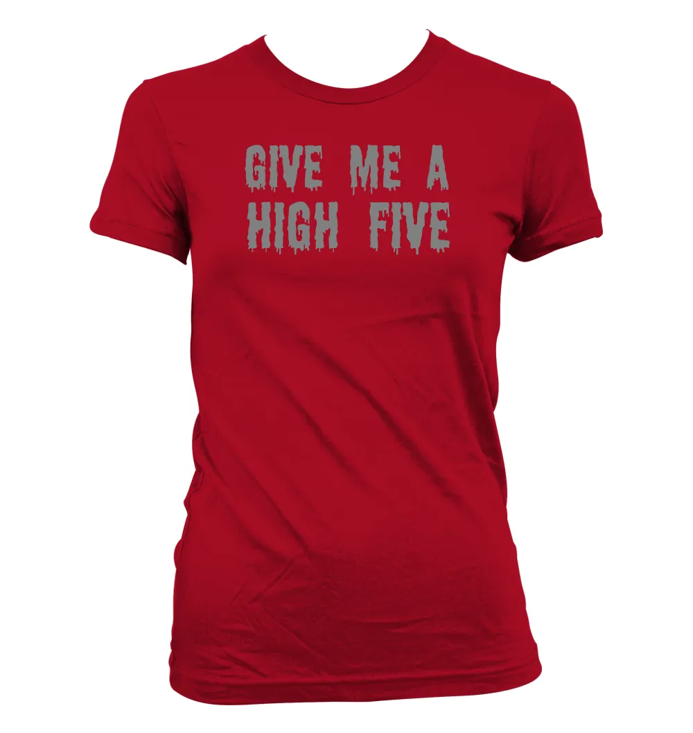 give me a
High Five Women's Jr Cut T-Shirt