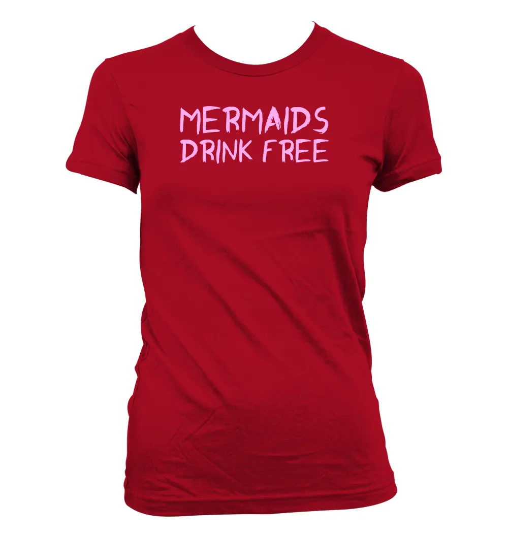 Mermaids
Drink Free Women's Jr Cut T-Shirt
