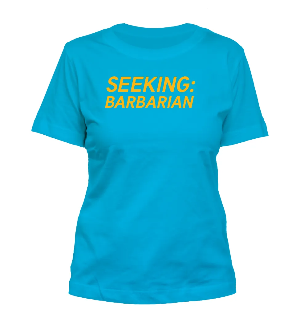 SEEKING:
BARBARIAN Misses Cut T-Shirt