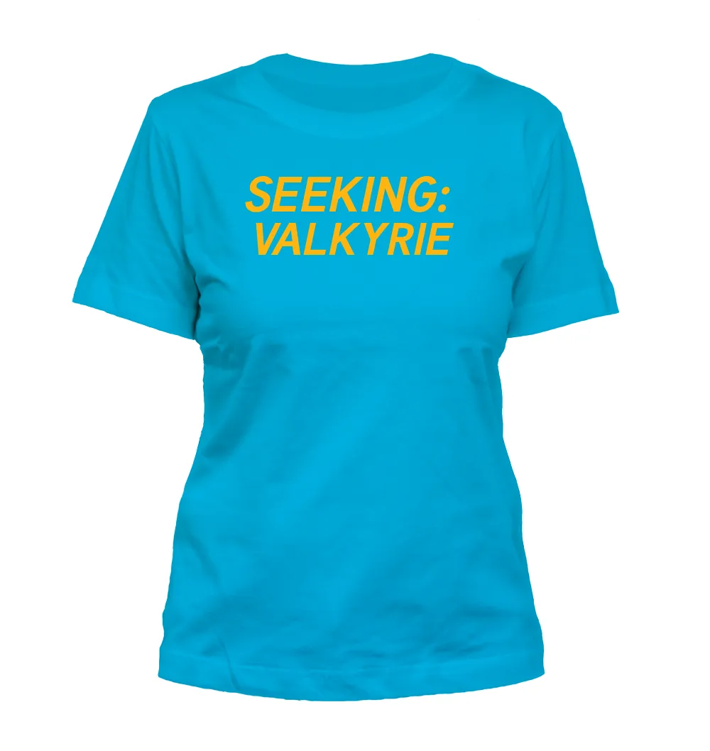 SEEKING:
VALKYRIE Misses Cut T-Shirt