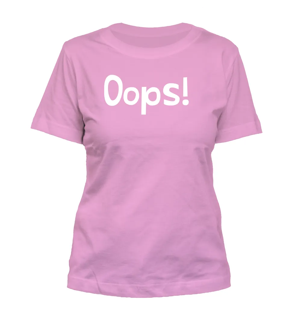 Oops! Misses Cut T-Shirt