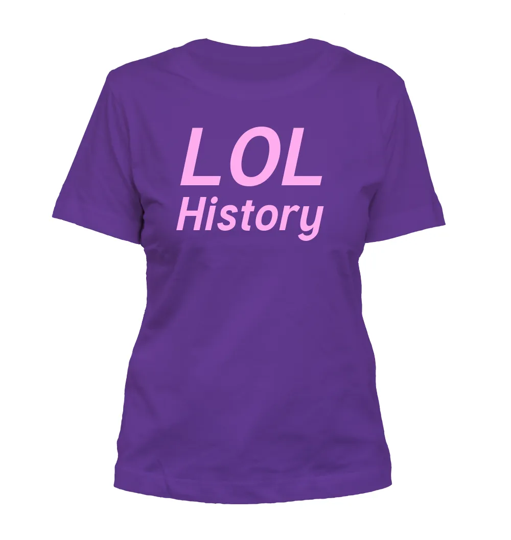 LOL
History Misses Cut T-Shirt
