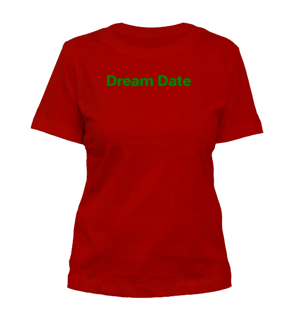 Dream Date Misses Cut T-Shirt