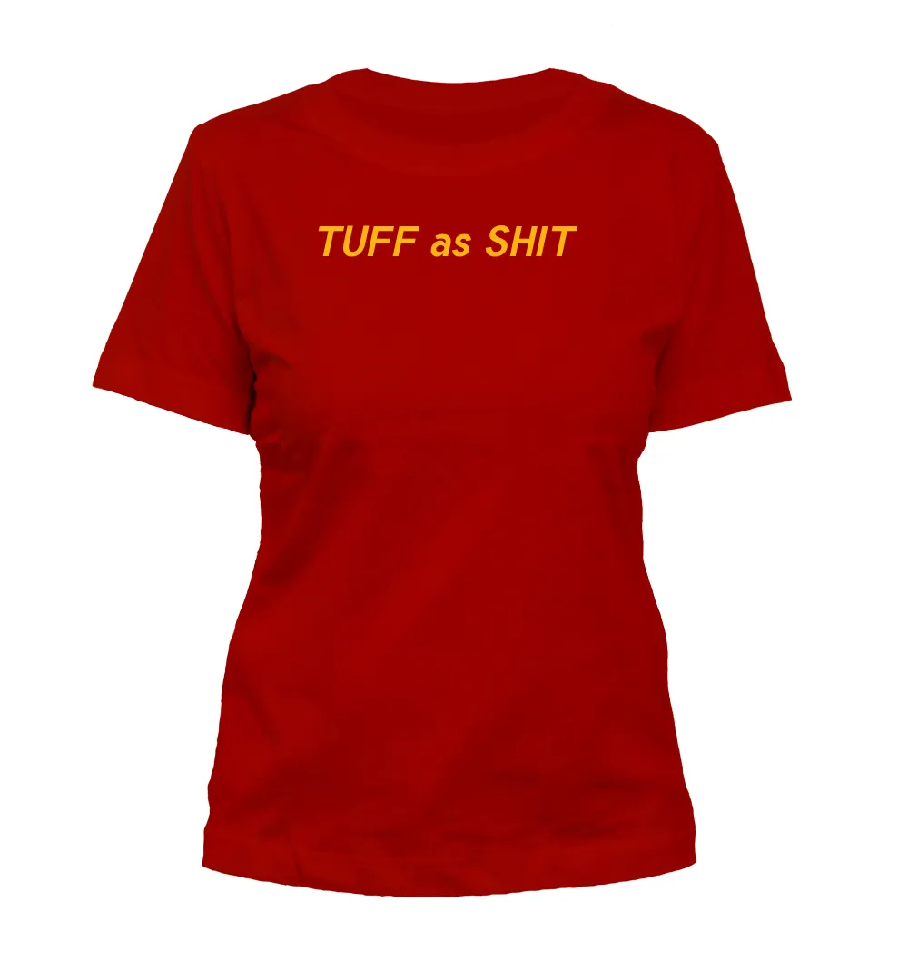 TUFF as SHIT Misses Cut T-Shirt