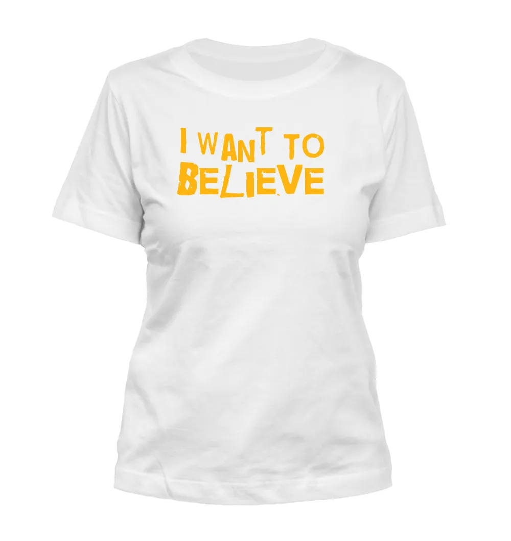 I Want To
Believe Misses Cut T-Shirt