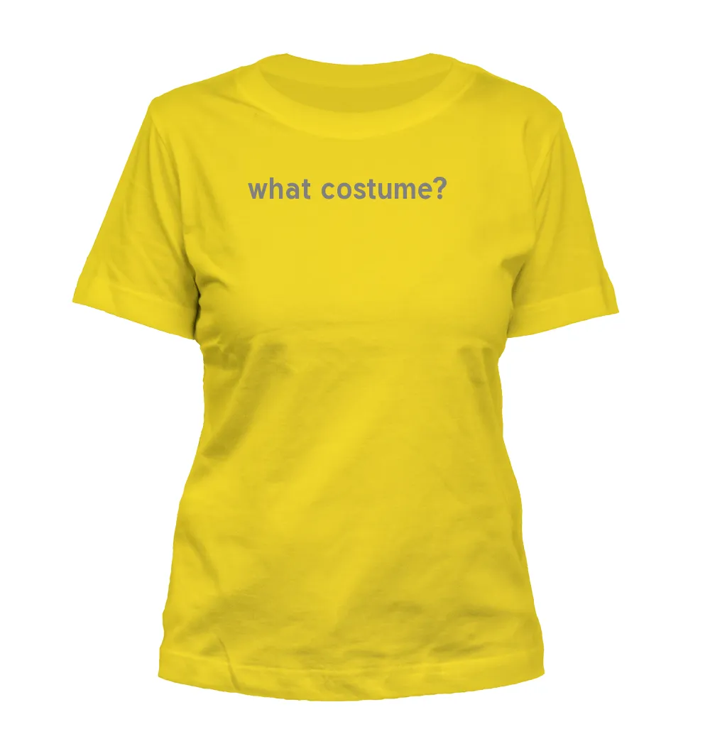 what costume? Misses Cut T-Shirt