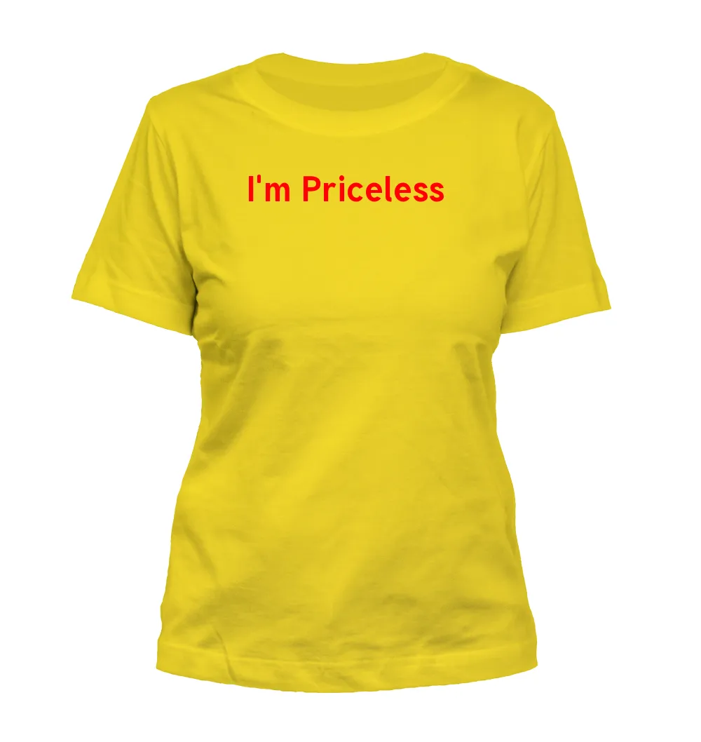 I'm Priceless Misses Cut T-Shirt
