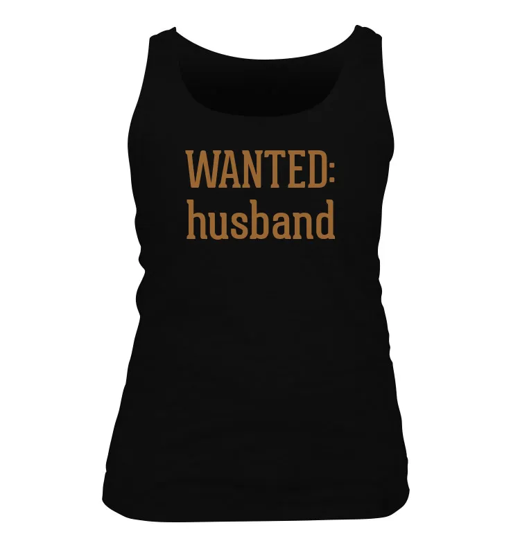WANTED:
husband Women's Tank Top