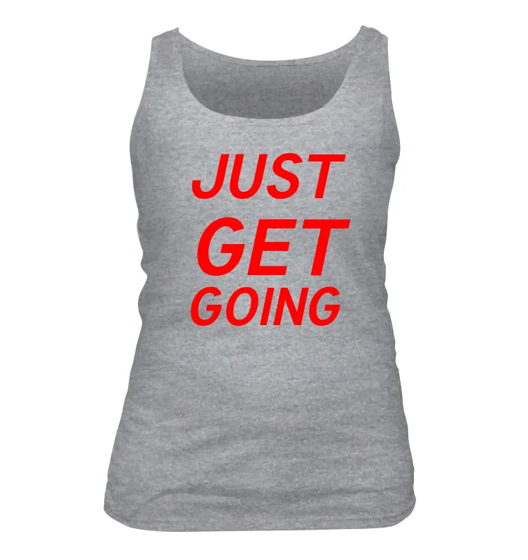 JUST
GET
GOING Women's Tank Top