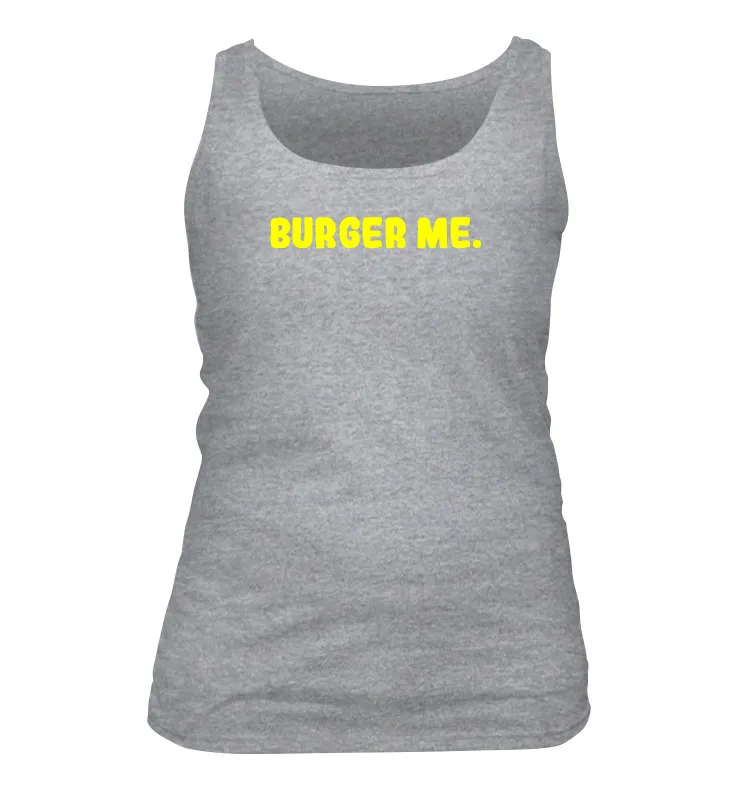 Burger me. Women's Tank Top