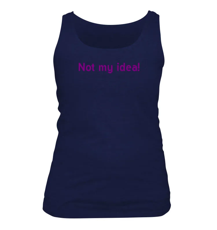 Not my idea! Women's Tank Top