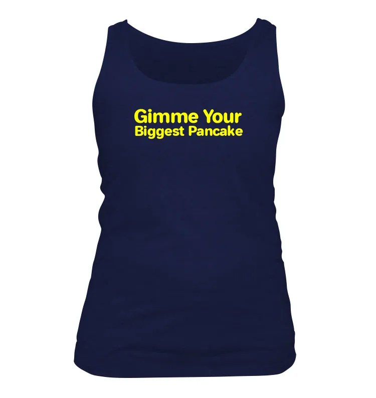 Gimme Your
Biggest Pancake Women's Tank Top