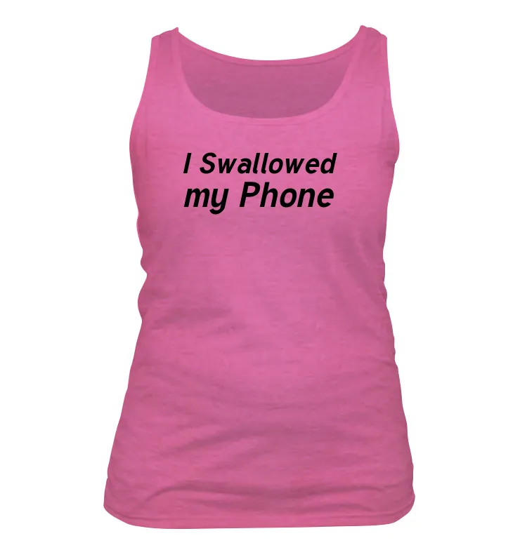 I Swallowed
my Phone Women's Tank Top
