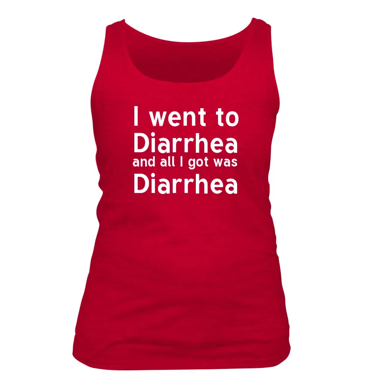 I went to
Diarrhea
and all I got was
Diarrhea Women's Tank Top