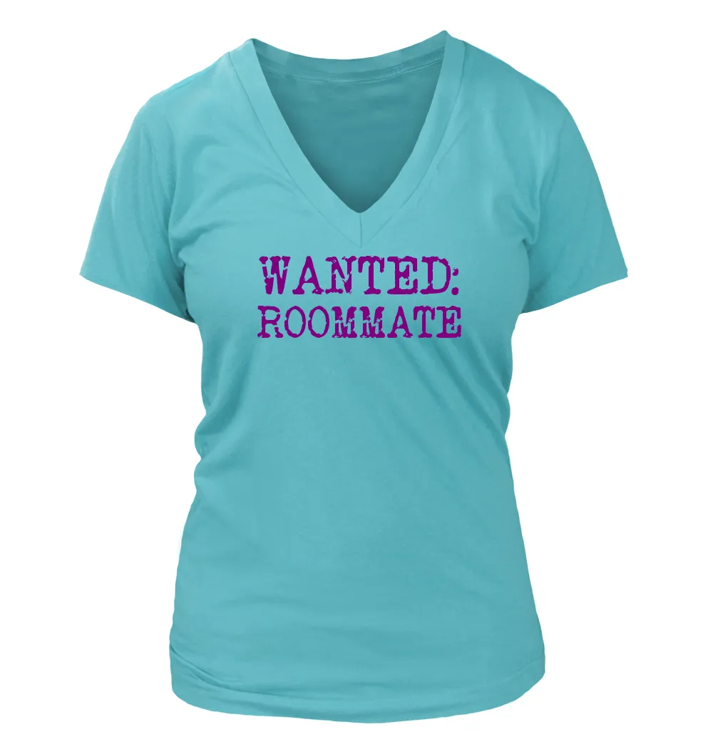 WANTED:
	ROOMMATE Women's V-Neck T-Shirt
