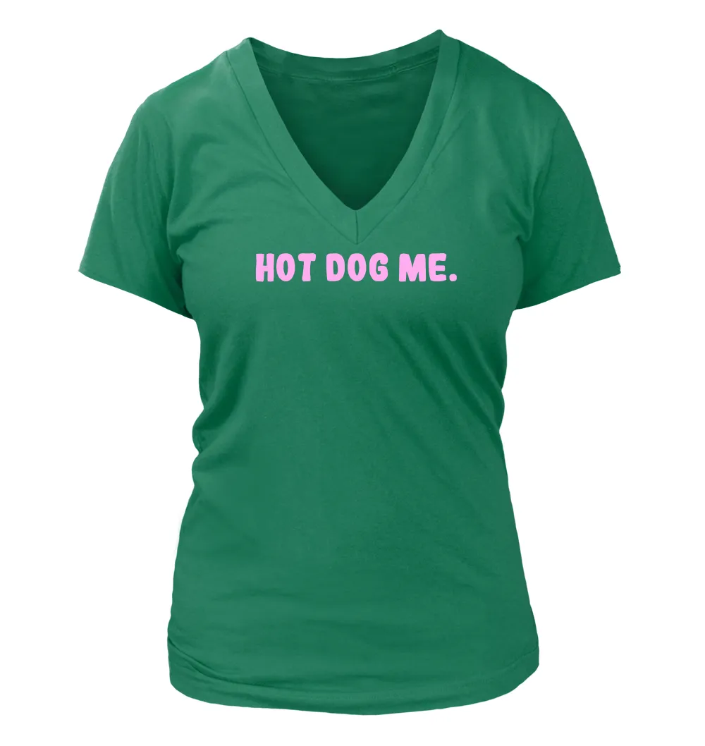 Hot Dog Me. Women's V-Neck T-Shirt