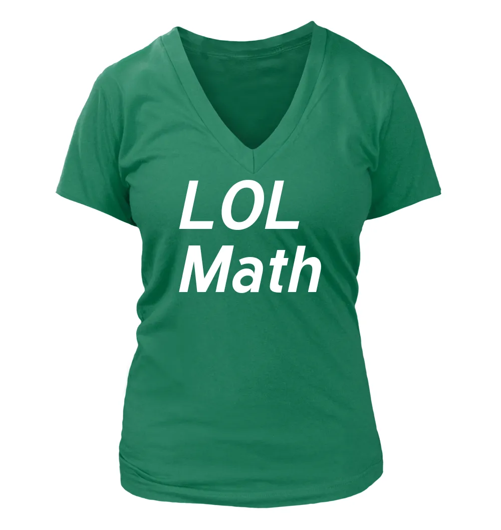 LOL 
Math Women's V-Neck T-Shirt
