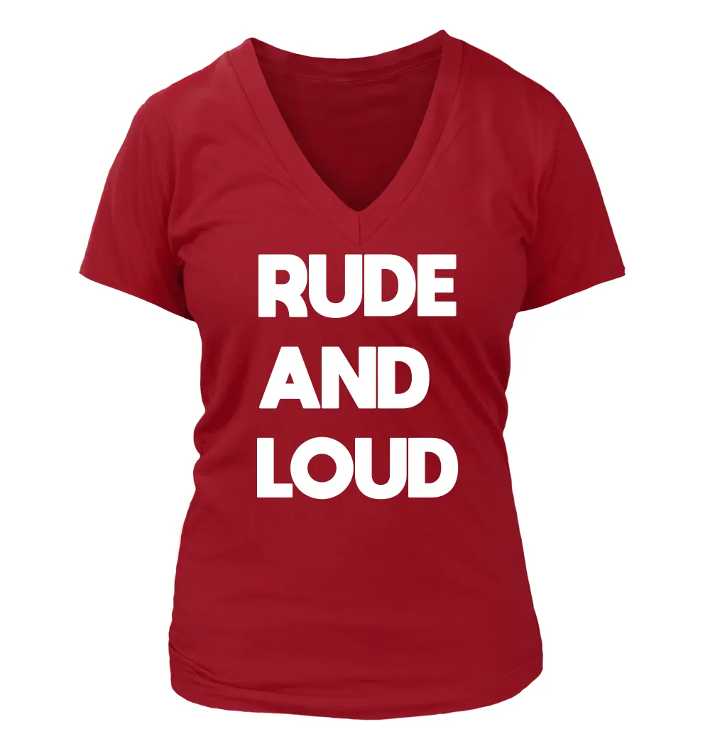 RUDE
AND 
LOUD Women's V-Neck T-Shirt